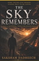 The Sky Remambers: A Suspense Thriller Novel B0H8PR9D6T Book Cover