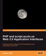 PHP and script.aculo.us Web 2.0 Application Interfaces 1847194044 Book Cover