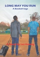 Long May You Run: A Baseball Saga 0578971593 Book Cover