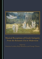 Musical Receptions of Greek Antiquity 1443888281 Book Cover