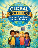 Global Gratitude: Learning From People Around the World 1971999237 Book Cover
