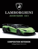 Lamborghini Aventador SVJ Composition Notebook College Ruled / 8.5 x 11 in: Supercars Notebook, Lined Composition Book, Diary, Journal Notebook 1082714518 Book Cover