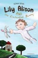Lily Alison and the Enchanted Bunny 178629348X Book Cover