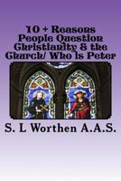 10 + Reasons People Question Christianity & the Church/ Who Is Peter: Who's Church? / Who's Peter? 1534887334 Book Cover