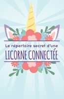 Le répertoire secret d'une licorne connectée !: Petit calepin utile pour mémoriser vos codes d'accès pour internet -124 pages - Format 14x21.6 cm - Co B087SN2T91 Book Cover