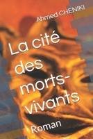 La cité des morts-vivants: Roman (French Edition) B0DFCD4Y98 Book Cover