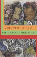 Voices of a New Chicana/O History 0870135236 Book Cover