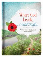 Where God Leads, I Will Follow Journal: A Devotional Journal for Women 1683220668 Book Cover