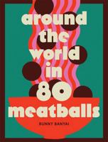Around the World in 80 Meatballs 1761451499 Book Cover