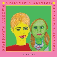 Sparrow's Arrows 1387955128 Book Cover