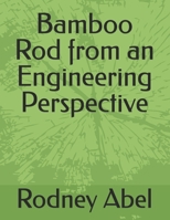 Bamboo Rod from an Engineering Perspective B0FHSLG7B7 Book Cover