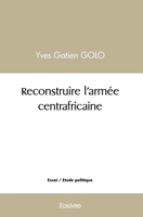 Reconstruire l'armée centrafricaine (French Edition) 2414462388 Book Cover