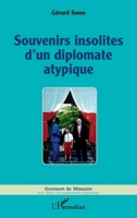 Souvenirs insolites d'un diplomate atypique (Graveurs de Mémoire) (French Edition) 2343132984 Book Cover