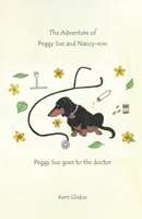 The Adventures of Peggy Sue and Nancy-Roo!,: Peggy-Sue Goes To The Doctor 1971141534 Book Cover