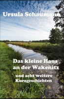 Das kleine Haus an der Wakenitz: und acht weitere Kurzgeschichten B08BF2PFJF Book Cover