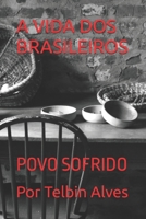 A VIDA DOS BRASILEIROS: POVO SOFRIDO (Portuguese Edition) B0F3RTFT17 Book Cover