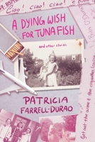 A Dying Wish for Tuna Fish 1963296184 Book Cover
