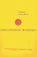 Common Sense about Uncommon Wisdom: Ancient Teachings of Vedanta 0893891924 Book Cover