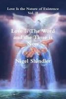 Love Is the Word and the Time Is Now 1502440318 Book Cover