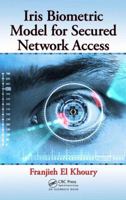 Iris Biometric Model for Secured Network Access 1466502134 Book Cover