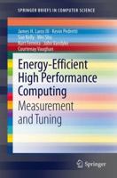 Energy-Efficient High Performance Computing: Measurement and Tuning 1447144910 Book Cover