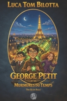 George Petit et les Murmures du Temps (La Saga de Gláin) (French Edition) B0GG1S8D7T Book Cover
