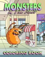Coloring Book For Adults: Monsters In The Mall (& Various Other Locations) 1517299942 Book Cover