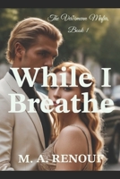 While I Breathe: The Veiðimenn Mafia, Book1 B0DR61SVX2 Book Cover