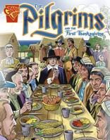 The Pilgrims and the First Thanksgiving (Graphic History) 0736896562 Book Cover