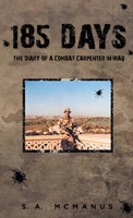 185 Days: The Diary of a Combat Carpenter in Iraq 1951966767 Book Cover