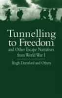 Tunnelling to Freedom and Other Escape Narratives from World War I 0486434346 Book Cover