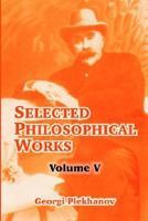 Selected Philosophical Works, Vol. 5 1410213889 Book Cover