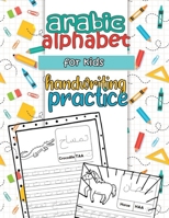 Arabic Alphabet Handwriting Practice for Kids: Animal Letter Tracing Workbook for Kindergarten nad Preschool B08P3PCCD4 Book Cover