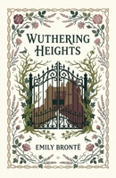 Wuthering Heights: A Gothic Story of Love and Vengeance B0GW8BRRGX Book Cover