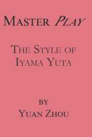 Master Play: The Style of Iyama Yuta 1978131631 Book Cover