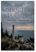 Derniers poèmes: Les ultimes vers d'un maître parnassien, explorant mythes et mélancolie. (French Edition) B0H1ZB42CT Book Cover