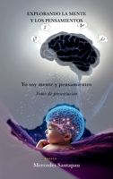 Explorando la mente y los pensamientos. Yo soy mente y pensamientos: Tomo de presentación (Spanish Edition) B0FQQZV8YY Book Cover