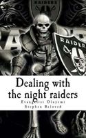 Dealing with the night raiders: With Dreams to beware of and Destiny Changing Prayer Points 1545027099 Book Cover