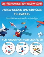 Arbeitsbltter ausschneiden und einfgen: Ausschneiden und Einfgen - Flugzeug 1839913959 Book Cover