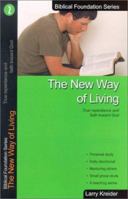 The New Way of Living (Biblical Foundation Series) 1886973016 Book Cover