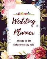 Wedding Planner: Things to do before we say I do 1518482848 Book Cover