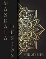 Mandala Design for Adults: Mandala Design: Coloring Book for Adults B0C87PDMC9 Book Cover