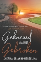 Gekneusd maar niet gebroken: Genezen en klaar om het lot te vervullen B09G9J2CYP Book Cover