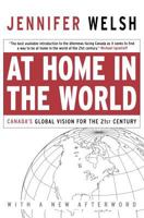 At Home in the World: Canada's Global Vision for the 21st Century 0002006650 Book Cover