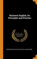 Business English, Its Principles and Practice 1017522928 Book Cover