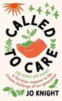 Called to Care: Our Christian Calling and Response to the Climate Challenge of Our Generation 1789745055 Book Cover