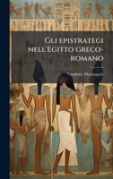 Gli epistrategi nell'Egitto greco-romano (Italian Edition) 102412049X Book Cover