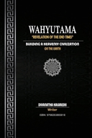 Wahyutama: Revelation of the End Times – Building the Civilization of Heaven on Earth B0FPXGZ2K4 Book Cover