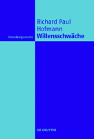 Willensschw�che: Eine Handlungstheoretische Und Moralphilosophische Untersuchung 3110426358 Book Cover