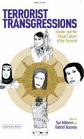 Terrorist Transgressions: Gender and the Visual Culture of the Terrorist 1780767013 Book Cover